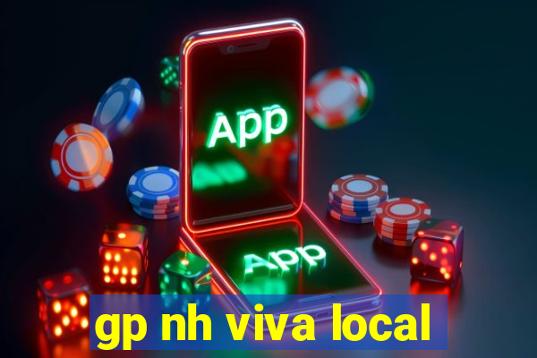 gp nh viva local